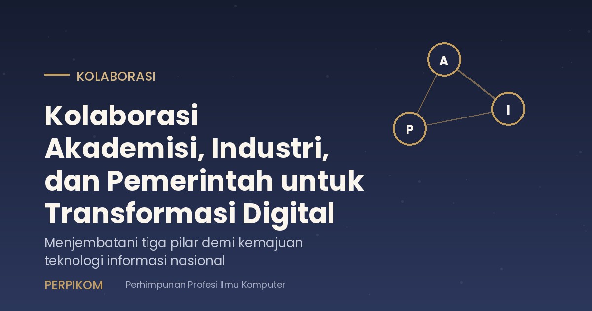 Kolaborasi Akademisi, Industri, dan Pemerintah untuk Transformasi Digital
